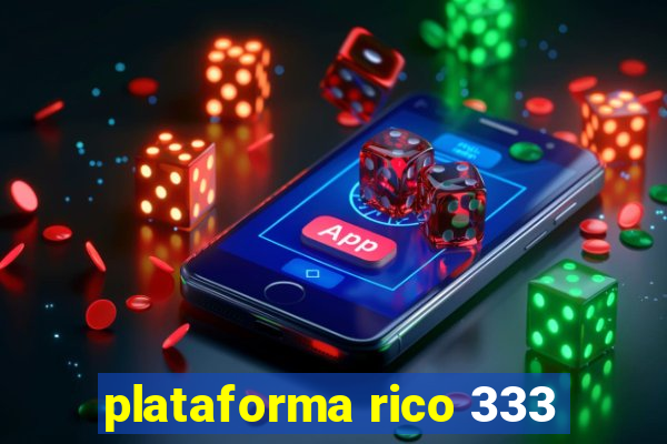 plataforma rico 333